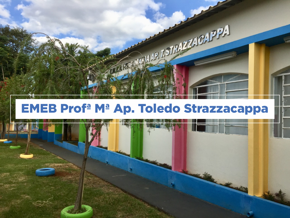 EMEB Profª Mª Ap. Toledo Strazzacappa – Educação Cosmópolis